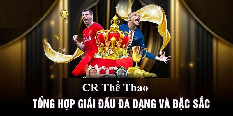 CR Thể thao sở hữu phong cách cá cược độc đáo